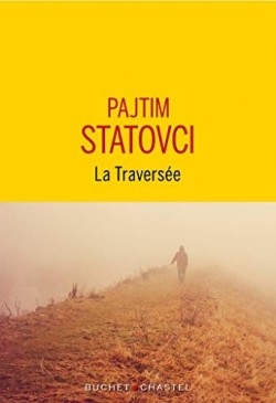 Pajtim Statovci: La Traversée (Hardcover, fra language, 2021, Buchet Chastel)