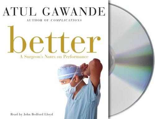 Atul Gawande: Better (2007, Audio Renaissance)