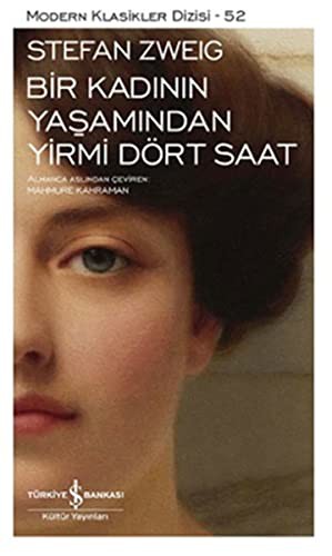 Stefan Zweig: Bir Kadinin Yasamindan Yirmi Dört Saat (Paperback, Is Bankasi Kültür Yayinlari)