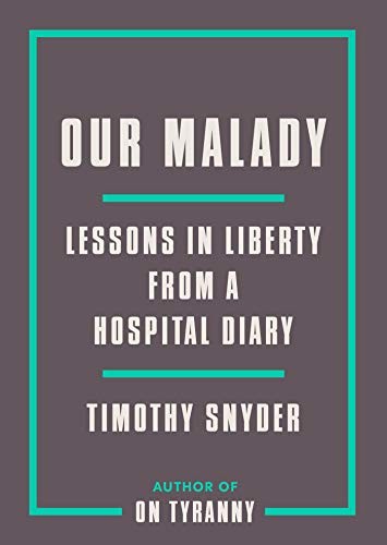 Timothy Snyder: Our Malady (Paperback, 2020, Crown)