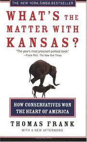 Thomas Frank, Thomas Frank: What's the Matter With Kansas? (2005, Henry Holt)