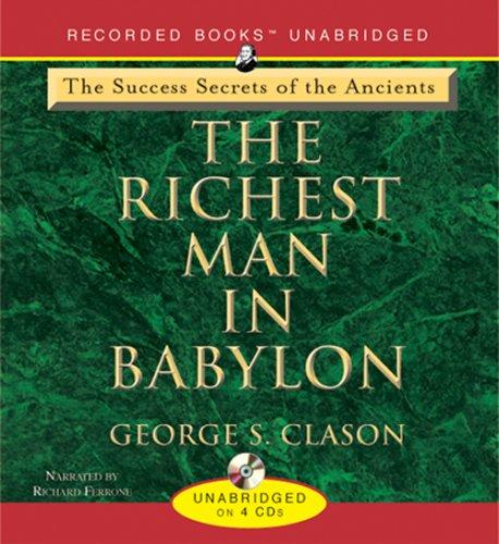 Clason, George S.: Richest Man in Babylon - The Success Secrets of the Ancients (AudiobookFormat, Recorded Books)