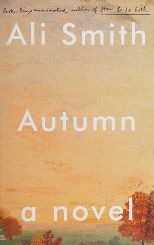 Ali Smith: Autumn (Hardcover, 2016, Pantheon Books)