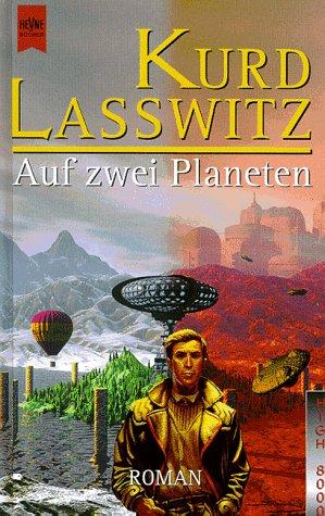 Kurd Laßwitz, Udo Klotz, Rudi Schweikert: Auf zwei Planeten. (Hardcover, German language, Heyne)