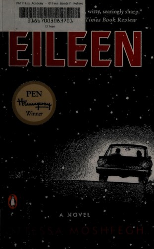 Ottessa Moshfegh: Eileen (2015, Penguin Books, Penguin Press)