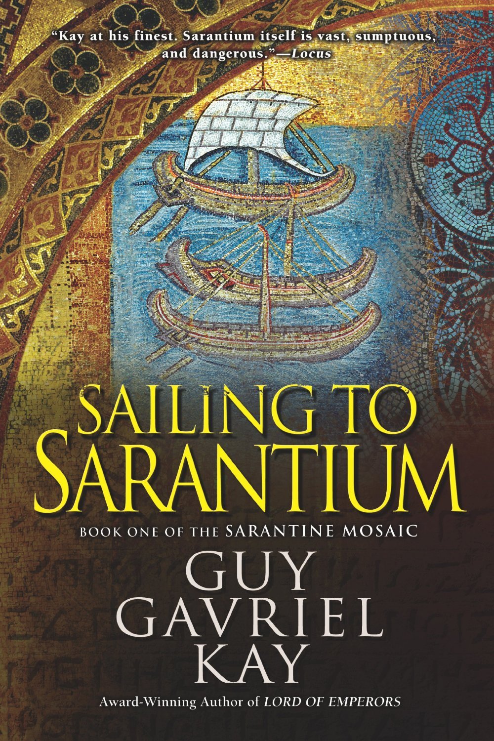 Guy Gavriel Kay: Sailing to Sarantium (2002, Earthlight)