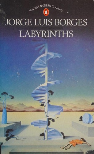 Jorge Luis Borges: Labyrinths (Paperback, 1987, Penguin Books)