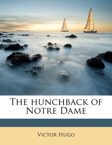Victor Hugo: Hunchback of Notre Dame (2010, Creative Media Partners, LLC, Nabu Press)