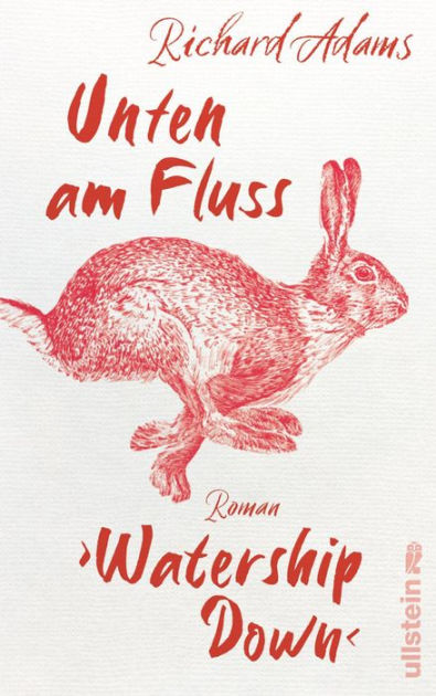Richard Adams, Henning Ahrens: Unten am Fluss - 'Watership Down' (Hardcover, Deutsch language, 2023, Ullstein HC)
