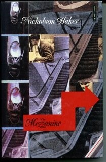 Nicholson Baker: The mezzanine. (1989, Granta Books in association with Penguin Books)