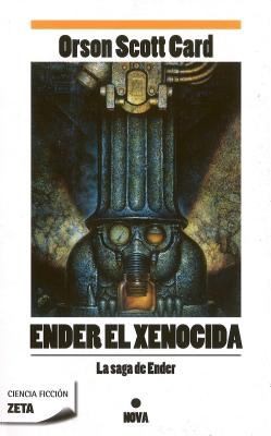 Orson Scott Card: Ender el Xenocida Xenocide
Saga de Ender (2010, Ediciones Zeta)
