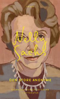 Nelly Sachs: Den store anonyme (Hardcover, Swedish language, 2010, Ersatz)