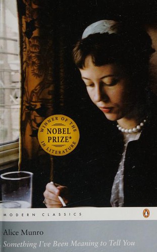 Alice Munro, David A Richards: Something I've Been Meaning to Tell You (Paperback, 2006, Penguin Canada)