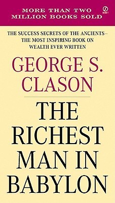 George S. Clason: The Richest Man in Babylon (Paperback, 2007, www.bnpublishing.com)