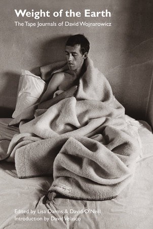 Lisa Darms, David O'Neill, David Wojnarowicz: Weight of the Earth (2018, MIT Press)