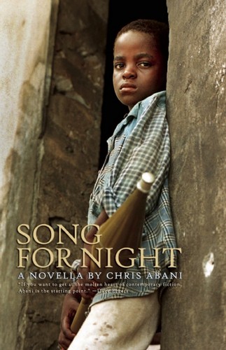 Chris Abani: Song for Night (2008, Akashic Books)