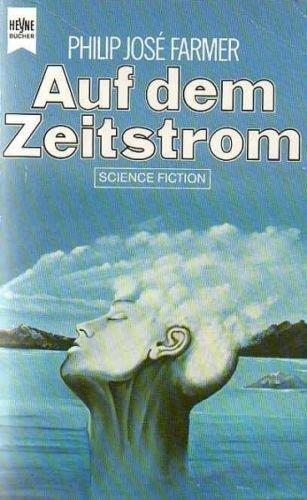 Philip José Farmer: Auf dem Zeitstrom (Paperback, German language, 1997)