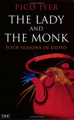 Pico Iyer: The Lady and The Monk (Paperback, 2006, I B Tauris & Co Ltd)