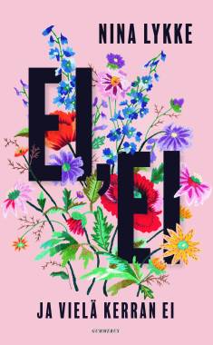 Nina Lykke: Ei, ei ja vielä kerran ei (Hardcover, Finnish language, 2020, Gummerus)