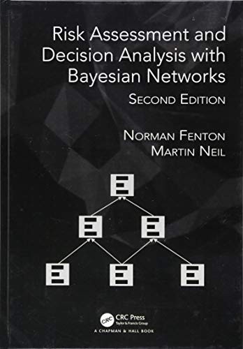 Martin Neil, Norman Fenton: Risk Assessment and Decision Analysis with Bayesian Networks (Hardcover, 2018, Chapman and Hall/CRC)