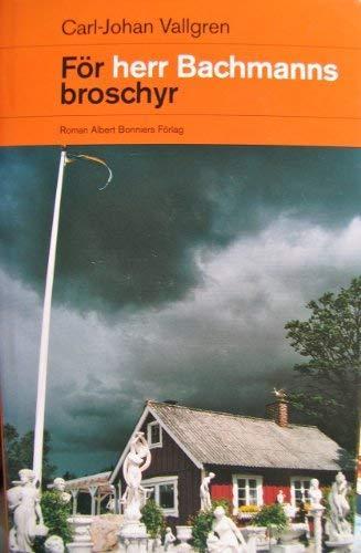 Carl-Johan Vallgren: För herr Bachmanns broschyr (Swedish language)