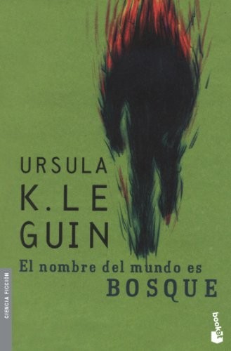 Ursula K. Le Guin: El nombre del mundo es Bosque (Paperback, 2002, Booket)