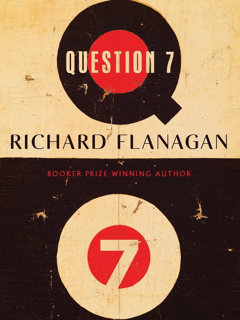 Richard Flanagan (duplicate): Question 7 (Paperback, 2024, Penguin)