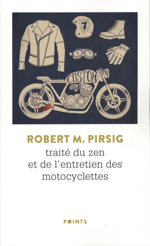 Robert M. Pirsig: Traité du zen et de l'entretien des motocyclettes (Paperback, French language, 2021, Seuil)