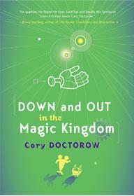 Cory Doctorow (Duplicate): Down and out in the Magic Kingdom (2003, Tor)