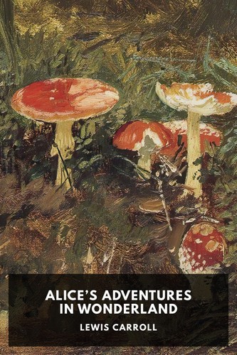 Lewis Carroll: Alice’s Adventures in Wonderland (2014, Standard Ebooks)