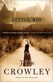 John Crowley: Little, Big (1983, Methuen)