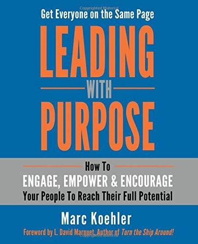 Marc Koehler: Leading with Purpose (Paperback, 2015, Over and Above Creative)
