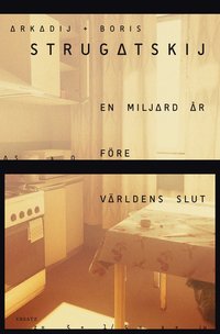 Arkadij och Boris Strugatskij: En miljard år före världens slut (Swedish language)