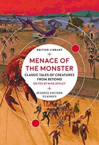 Michael Ashley: Menace of the Monster (Paperback, 2019, British Library Publishing)