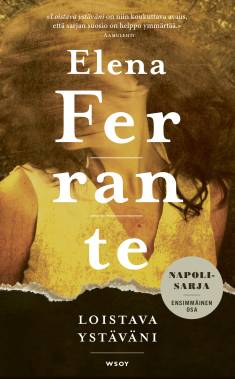 Elena Ferrante: Loistava ystäväni (Hardcover, Finnish language, 2019, Werner Söderström Osakeyhtiö)