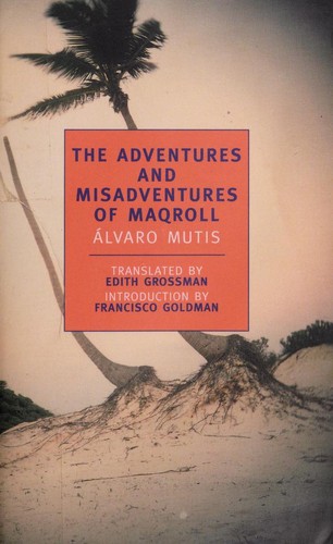 Francisco Goldman, Alvaro Mutis: The adventures and misadventures of Maqroll (Paperback, 2002, New York Review of Books)