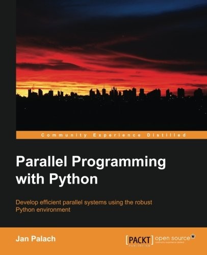 Jan Palach: Parallel Programming with Python (2014, Packt Publishing - ebooks Account)