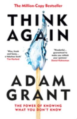 Adam Grant: Think Again (2021, Ebury Publishing)