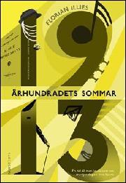 Karin Andrae, Florian Illies: Århundradets sommar (Hardcover, Swedish language, 2013, Norstedts)