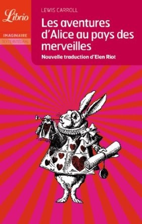 Lewis Carroll: Les aventures d'Alice au pays des merveilles (French language, 2004, Librio)