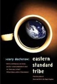 Cory Doctorow (Duplicate): Eastern Standard Tribe (Hardcover, 2008)