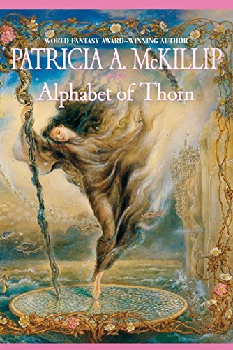 Patricia A. McKillip, Patricia A. McKillip (duplicate): Alphabet of Thorn (Paperback, 2005, Ace Books, Ace)