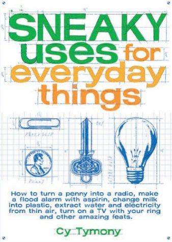 Cy Tymony: Sneaky Uses for Everyday Things (Paperback, 2003, Andrews McMeel Publishing)