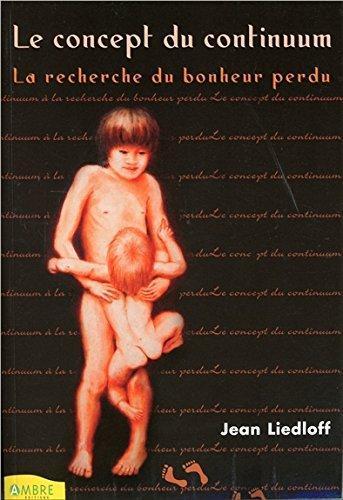 Jean Liedloff: Le concept du continuum (French language)