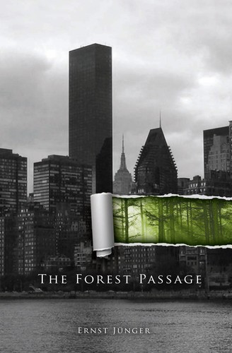Ernst Jünger: The Forest Passage (Paperback, 2013, Telos Press Publishing)