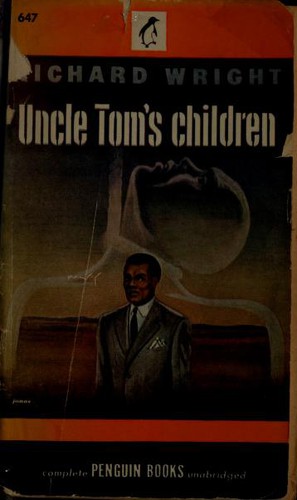 Richard Wright: Uncle Tom's children (1947, Penguin Books)