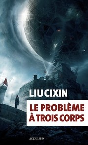 Marc Simonetti, Cixin Liu, Gwennaël Gaffric, Vincent Schmitt: Le problème à trois corps (Hardcover, fra language, 2016, Actes Sud)