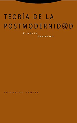 Fredric Jameson: TEORÍA DE LA POSTMODERNIDAD (Paperback, TROTTA EDITORIAL)