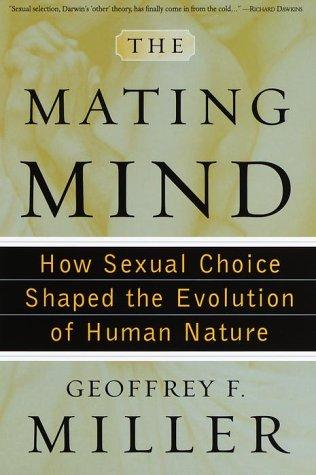 Geoffrey Miller: The Mating Mind (2000, Doubleday)