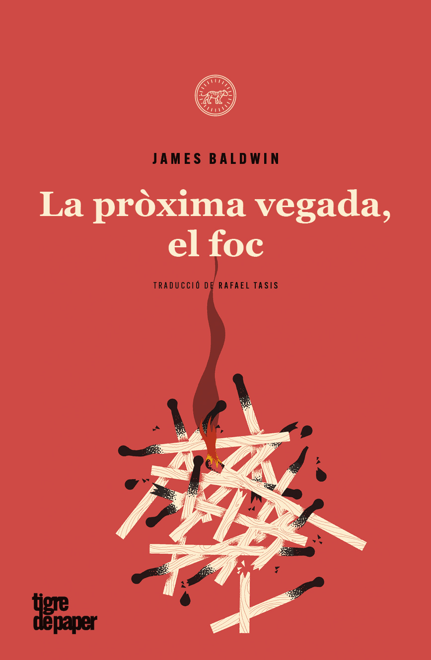 James Baldwin, Rafael Tasis (traducció): La pròxima vegada, el foc (Català language, 2024, Tigre de Paper)